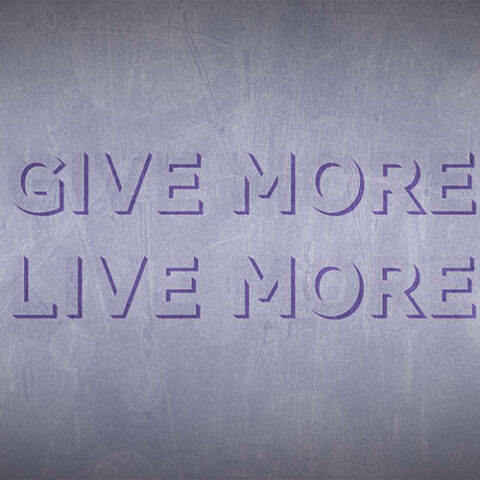 Give More, Live More